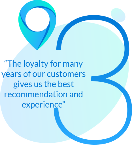 The loyalty for many years of our customers gives us the best recommendation and experience